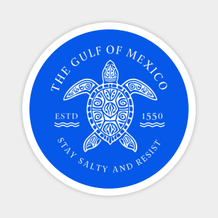 Gulf of Mexico ESTD 1550 Stay Salty And Resist Magnet